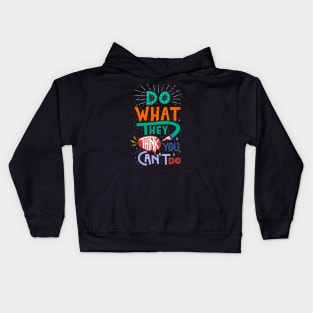 do what they think you can not do Kids Hoodie